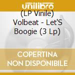 (LP Vinile) Volbeat - Let'S Boogie (3 Lp) vinile