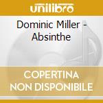 Dominic Miller - Absinthe cd musicale di Dominic Miller
