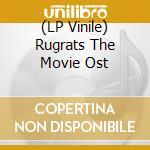 (LP Vinile) Rugrats The Movie Ost lp vinile di Interscope Records
