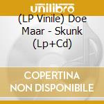(LP Vinile) Doe Maar - Skunk (Lp+Cd) vinile