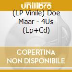 (LP Vinile) Doe Maar - 4Us (Lp+Cd) lp vinile di Doe Maar