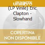 (LP Vinile) Eric Clapton - Slowhand lp vinile di Eric Clapton