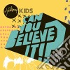 Hillsong Kids - Can You Believe It!? cd
