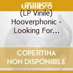 (LP Vinile) Hooverphonic - Looking For Stars lp vinile di Hooverphonic