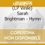 (LP Vinile) Sarah Brightman - Hymn