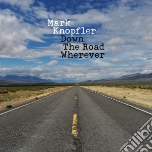 Mark Knopfler - Down The Road Wherever cd musicale di Mark Knopfler