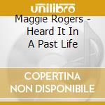 Maggie Rogers - Heard It In A Past Life cd musicale di Maggie Rogers