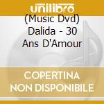 (Music Dvd) Dalida - 30 Ans D'Amour cd
