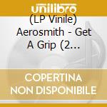 (LP Vinile) Aerosmith - Get A Grip (2 Lp) lp vinile di Aerosmith