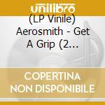 (LP Vinile) Aerosmith - Get A Grip (2 Lp) vinile