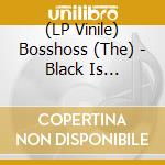 (LP Vinile) Bosshoss (The) - Black Is Beautiful (2 Lp) lp vinile di Bosshoss (The)