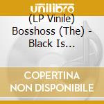 (LP Vinile) Bosshoss (The) - Black Is Beautiful (2 Lp) vinile
