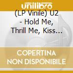 (LP Vinile) U2 - Hold Me, Thrill Me, Kiss me, Kill me (RSD Black Friday 2018) lp vinile di U2