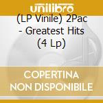 (LP Vinile) 2Pac - Greatest Hits (4 Lp)