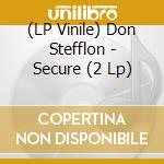 (LP Vinile) Don Stefflon - Secure (2 Lp) lp vinile di Don Stefflon