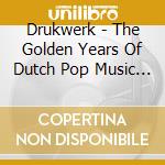 Drukwerk - The Golden Years Of Dutch Pop Music (2 Cd) cd musicale di Drukwerk