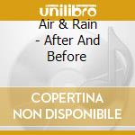 Air & Rain - After And Before cd