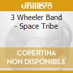 3 Wheeler Band - Space Tribe cd