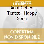 Anat Cohen Tentet - Happy Song cd musicale di Anat Cohen Tentet