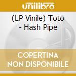 (LP Vinile) Toto - Hash Pipe vinile