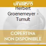 Herbert Groenemeyer - Tumult cd