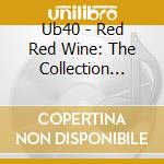 Ub40 - Red Red Wine: The Collection (Volume 2) cd