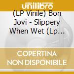 (LP Vinile) Bon Jovi - Slippery When Wet (Lp Red) vinile