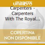 Carpenters - Carpenters With The Royal Philharmonic Orchestra cd