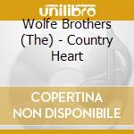 Wolfe Brothers (The) - Country Heart cd