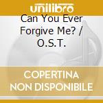 Can You Ever Forgive Me? / O.S.T. cd musicale di Verve