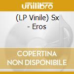 (LP Vinile) Sx - Eros vinile