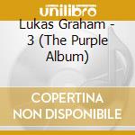 Lukas Graham - 3 (The Purple Album) cd musicale di Lukas Graham