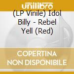 (LP Vinile) Idol Billy - Rebel Yell (Red) lp vinile di Idol Billy