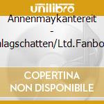 Annenmaykantereit - Schlagschatten/Ltd.Fanbox (3 Cd) cd musicale di Annenmaykantereit