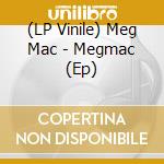 (LP Vinile) Meg Mac - Megmac (Ep) vinile