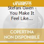 Stefani  Gwen - You Make It Feel Like Christma cd