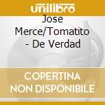 Jose Merce/Tomatito - De Verdad cd