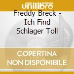 Freddy Breck - Ich Find Schlager Toll cd musicale di Freddy Breck