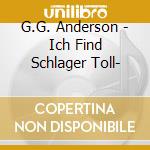 G.G. Anderson - Ich Find Schlager Toll- cd musicale di G.G. Anderson