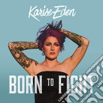 Karise Eden - Born To Fight