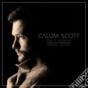 Calum Scott - Only Human (Special Edition) cd musicale di Calum Scott