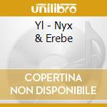 Yl - Nyx & Erebe cd musicale di Yl