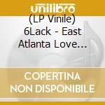 (LP Vinile) 6Lack - East Atlanta Love Letter lp vinile di 6Lack