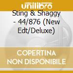 Sting And Shaggy - 44/876 (New Edt/Deluxe)