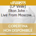 (LP Vinile) Elton John - Live From Moscow (Rsd 2019) (2 Lp) vinile