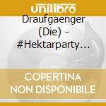 Draufgaenger (Die) - #Hektarparty (Neue Version) cd