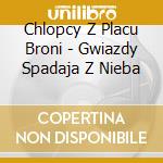 Chlopcy Z Placu Broni - Gwiazdy Spadaja Z Nieba cd