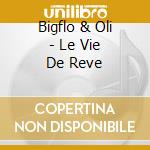 Bigflo & Oli - Le Vie De Reve cd