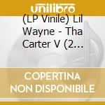 (LP Vinile) Lil Wayne - Tha Carter V (2 Lp) cd