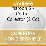 Maroon 5 - Coffret Collector (2 Cd) cd